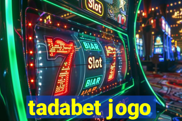 tadabet jogo